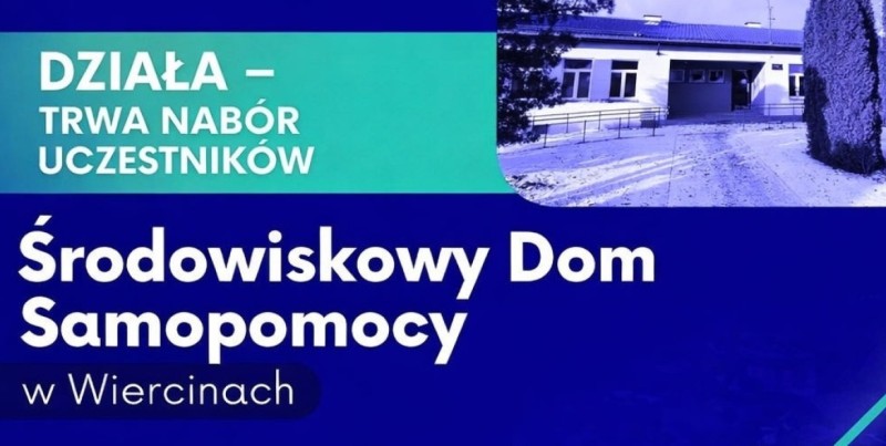 Zaproszenie do Środowiskowego Domu Samopomocy w Wiercinach