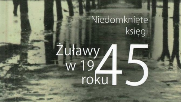 Żuławy w 1945 roku. Niedomknięte księgi. Spotkanie z Marcinem Owsińskim.
