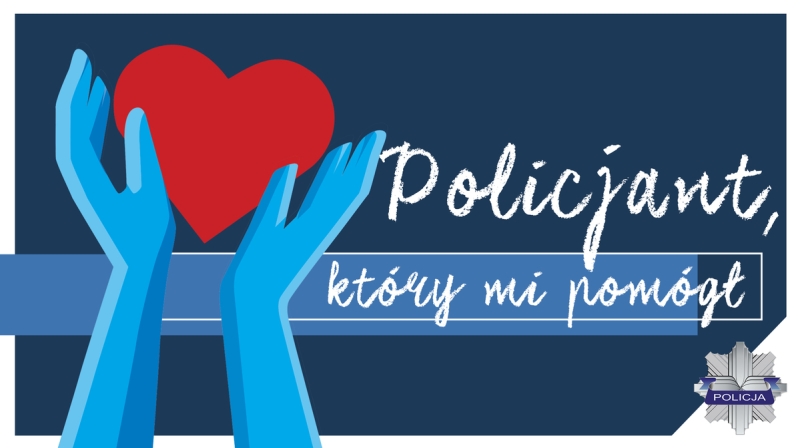 Ogólnopolski konkurs „Policjant, który mi pomógł”.