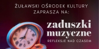 Zaproszenie na Muzyczne Zaduszki. Wejściówki dostępne w ŻOK-u