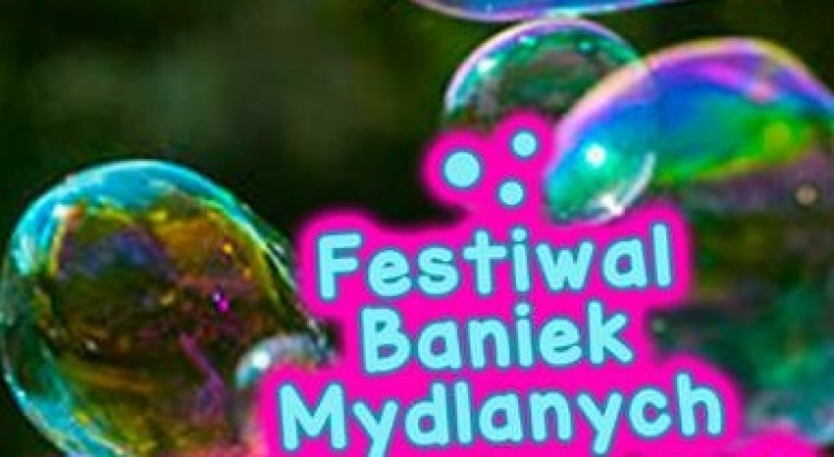 Festiwal Baniek Mydlanych. Zapraszamy do Jantaru i Stegny.