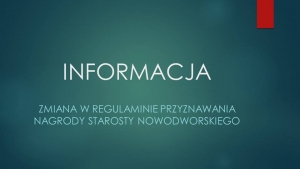 Zmiana w regulaminie przyznawania Nagrody Starosty Nowodworskiego.