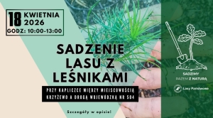 Zapraszamy wszystkich mieszkańców Elbląga i okolic na wspólne wiosenne sadzenie drzew z leśnikami z Nadleśnictwa Elbląg.