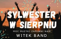 Żuławski Ośrodek Kultury w Nowym Dworze Gdańskim  zaprasza na  Sylwester w sierpniu.