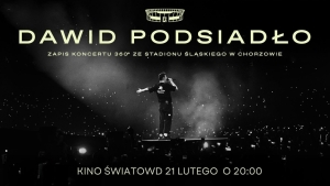 Kino Światowid zaprasza na wyjątkowe kinowe wydarzenie! 21 lutego o 20.00 "Dawid Podsiadło – zapis koncertu 360° ze Stadionu Śląskiego w Chorzowie".